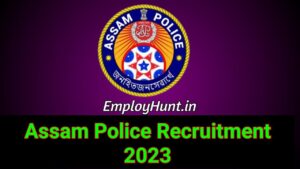 Assam Police Recruitment 2023