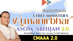 CMAAA 2.0 Chief Minister's Atmanirbhar Asom Abhijan