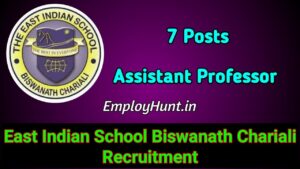 East Indian School Biswanath Chariali Recruitment – 7 Posts