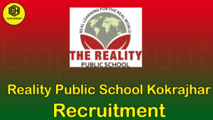 Reality Public School Kokrajhar Recruitment