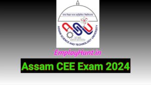 Assam CEE Exam 2024