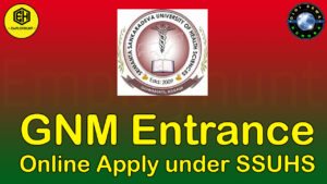 GNM Online Apply SSUHS Entrance Examination
