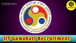 IIT Guwahati Vacancy