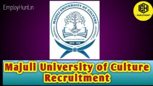 Majuli University of Culture Recruitment